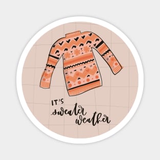 It's sweater weather Magnet